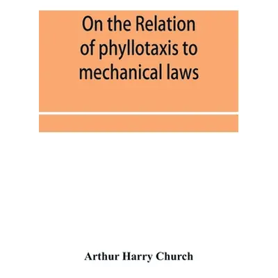 "On the relation of phyllotaxis to mechanical laws" - "" ("Harry Church Arthur")