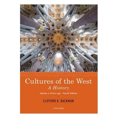 "Cultures of the West: A History, Volume 2: Since 1350" - "" ("Backman Clifford")