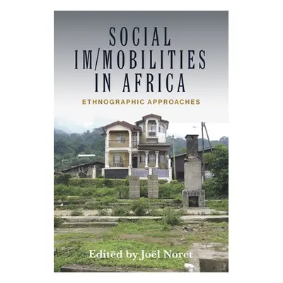 "Social Im/Mobilities in Africa: Ethnographic Approaches" - "" ("Noret Jol")