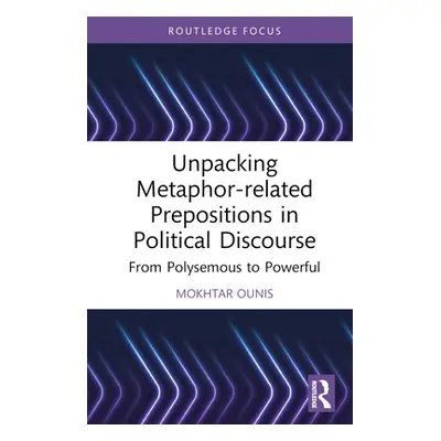 "Unpacking Metaphor-Related Prepositions in Political Discourse: From Polysemous to Powerful" - 