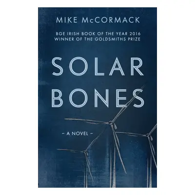 "Solar Bones" - "" ("McCormack Mike")