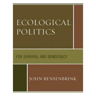 "Ecological Politics: For Survival and Democracy" - "" ("Rensenbrink John")