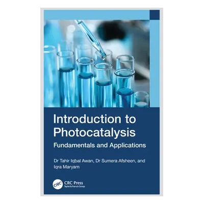 "Introduction to Photocatalysis: Fundamentals and Applications" - "" ("Awan Tahir Iqbal")