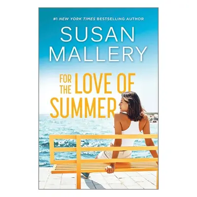 "For the Love of Summer: A Summer Beach Read" - "" ("Mallery Susan")