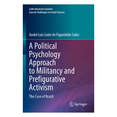 "A Political Psychology Approach to Militancy and Prefigurative Activism: The Case of Brazil" - 