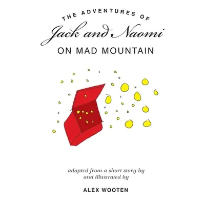 "The Adventures of Jack and Naomi on Mad Mountain" - "" ("Wooten Alex")