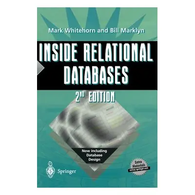 "Inside Relational Databases [With CDROM]" - "" ("Whitehorn Mark")