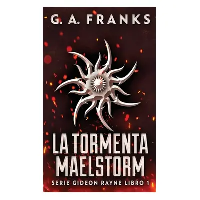 "La Tormenta Maelstorm" - "" ("Franks G. a.")