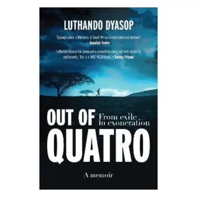 "Out of Quatro" - "From Exile to Exoneration" ("Dyasop Luthando")