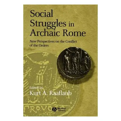 "Social Struggle Archaic Rome C" - "" ("Raaflaub")