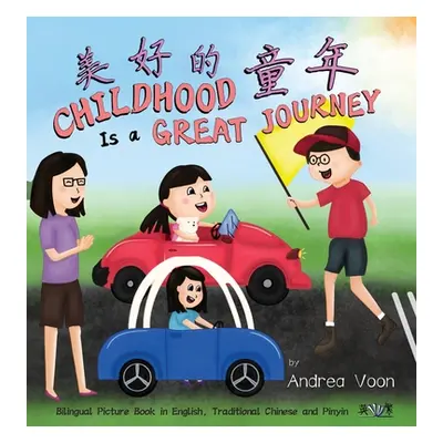 "Childhood Is a Great Journey: Bilingual Picture Book in English, Traditional Chinese and Pinyin