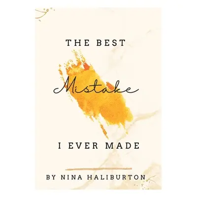 "The Best Mistake I Ever Made" - "" ("Haliburton Nina")