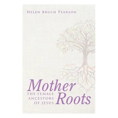 "Mother Roots" - "" ("Pearson Helen Bruch")