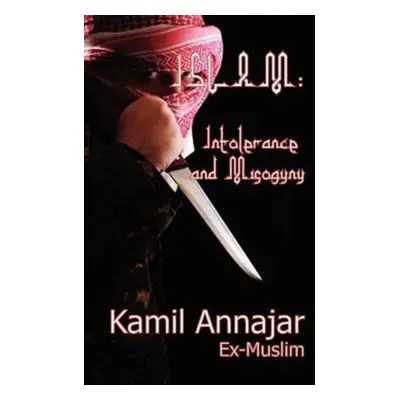 "Islam" - "Intolerance and Misogyny" ("Annajar Kamil")