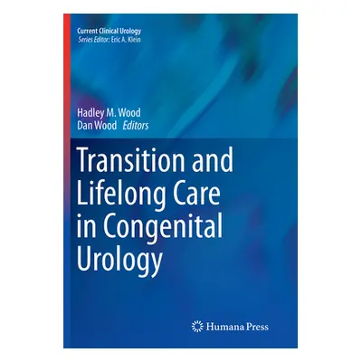 "Transition and Lifelong Care in Congenital Urology" - "" ("Wood Hadley M.")