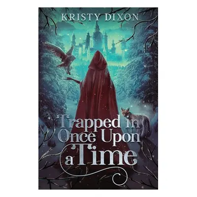 "Trapped in Once Upon a Time" - "" ("Dixon Kristy")