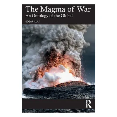 "The Magma of War: An Ontology of the Global" - "" ("Illas Edgar")