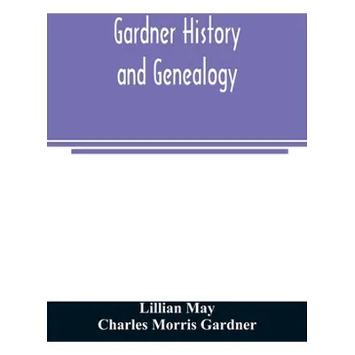 "Gardner history and genealogy" - "" ("May Lillian")