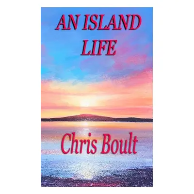 "An Island Life" - "" ("Boult Chris")