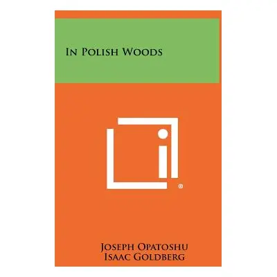 "In Polish Woods" - "" ("Opatoshu Joseph")