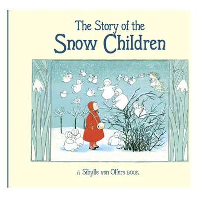 "The Story of the Snow Children" - "" ("Von Olfers Sibylle")