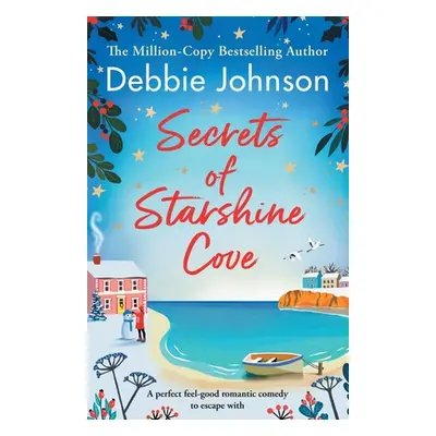 "Secrets of Starshine Cove: An utterly feel-good holiday romance to escape with" - "" ("Johnson 