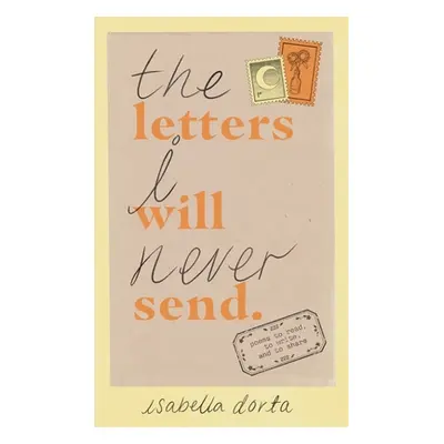 "The Letters I Will Never Send: Poems to Read, to Write, and to Share" - "" ("Dorta Isabella")