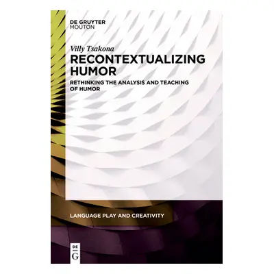 "Recontextualizing Humor: Rethinking the Analysis and Teaching of Humor" - "" ("Tsakona Villy")