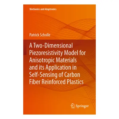 "A Two-Dimensional Piezoresistivity Model for Anisotropic Materials and Its Application in Self-