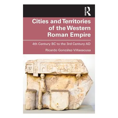 "Cities and Territories of the Western Roman Empire: 4th Century BC to the 3rd Century AD" - "" 