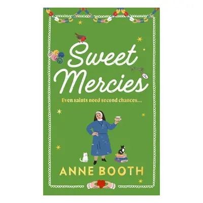 "Sweet Mercies" - "Order the most charming heartwarming Christmas read for 2023" ("Booth Anne")