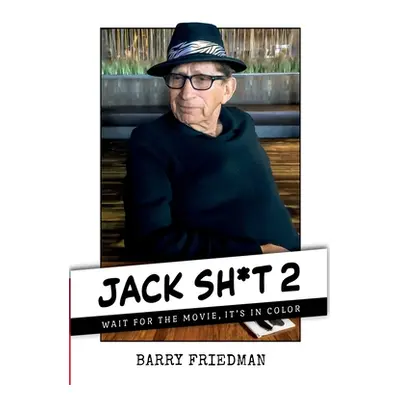 "Jack Sh*t 2: Wait For the Movie, It's in Color" - "" ("Friedman Barry")