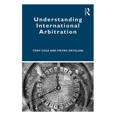 "Understanding International Arbitration" - "" ("Cole Tony")