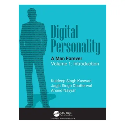 "Digital Personality: A Man Forever: Volume 1: Introduction" - "" ("Kaswan Kuldeep Singh")