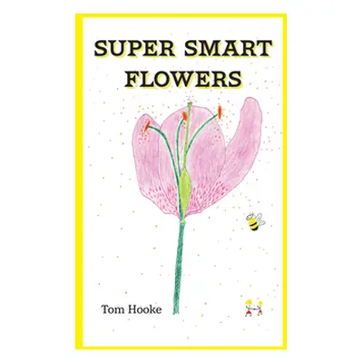 "Super Smart Flowers" - "" ("Hooke Tom")