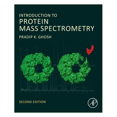 "Introduction to Protein Mass Spectrometry" - "" ("Ghosh Pradip K.")