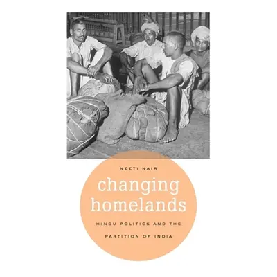 "Changing Homelands: Hindu Politics and the Partition of India" - "" ("Nair Neeti")