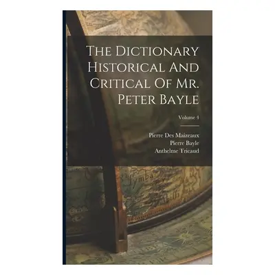 "The Dictionary Historical And Critical Of Mr. Peter Bayle; Volume 4" - "" ("Bayle Pierre")