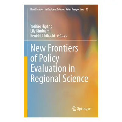 "New Frontiers of Policy Evaluation in Regional Science" - "" ("Higano Yoshiro")