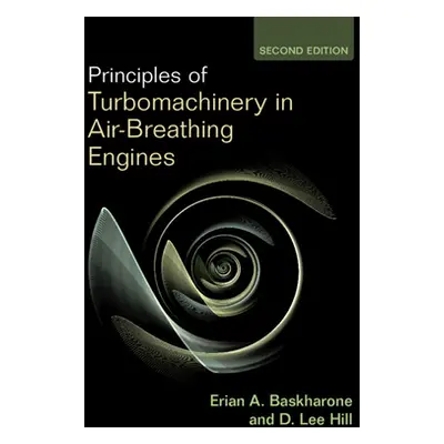 "Principles of Turbomachinery in Air-Breathing Engines" - "" ("Baskharone Erian A.")