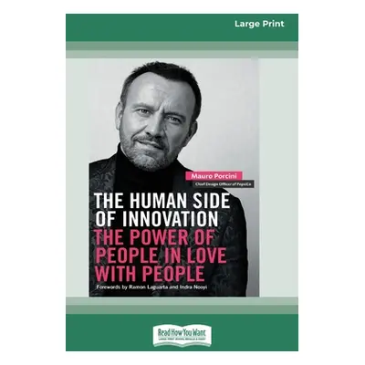 "The Human Side of Innovation: The Power of People in Love with People [Large Print 16 Pt Editio