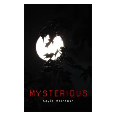 "Mysterious" - "" ("McIntosh Kayla")