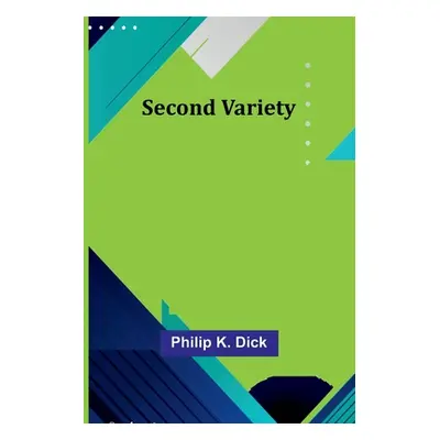 "Second Variety" - "" ("Dick Philip K.")