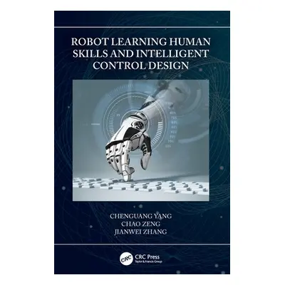 "Robot Learning Human Skills and Intelligent Control Design" - "" ("Yang Chenguang")