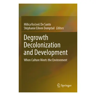 "Degrowth Decolonization and Development: When Culture Meets the Environment" - "" ("de Santo Mi