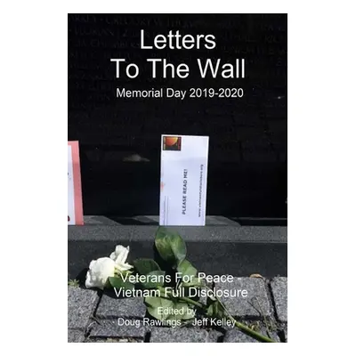 "Letters to The Wall: Memorial Day 2019-2020" - "" ("Rawlings Doug")