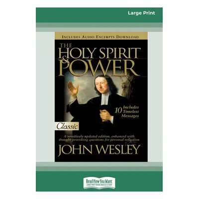 "Holy Spirit and Power (16pt Large Print Edition)" - "" ("Wesley John")