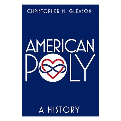 "American Poly: A History" - "" ("Gleason Christopher M.")