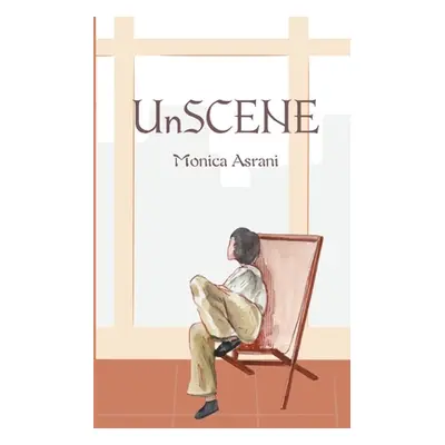 "UnSCENE" - "" ("Asrani Monica")