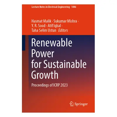 "Renewable Power for Sustainable Growth: Proceedings of Icrp 2023" - "" ("Malik Hasmat")